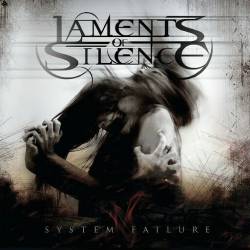 Laments Of Silence : System Failure